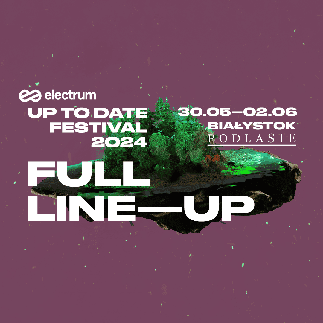 Full music line-up of Electrum Up To Date Festival 2024 revealed!